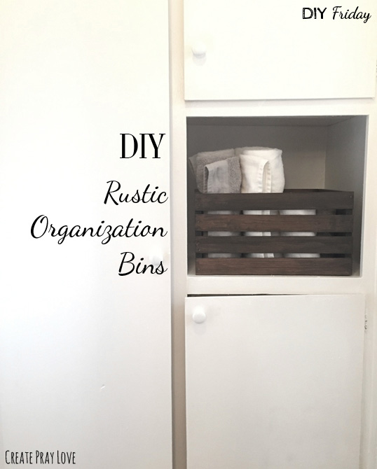 Create Pray Love | DIY Rustic Organization Bins