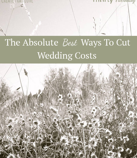 Create Pray Love | The Absolute Best Ways to Cut Wedding Costs