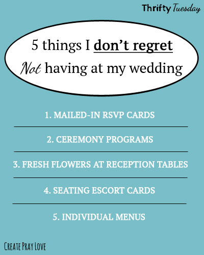 Create Pray Love | 5 Things I Don't Regret Not Having at My Wedding