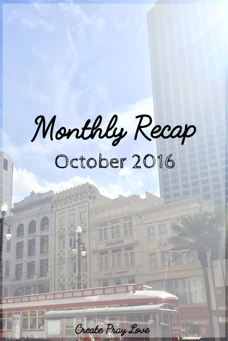 Create Pray Love | Monthly Recap | October 2016